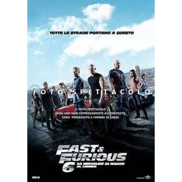 Fast & Furious 6 - Locandina Film ©Universal Pictures Italia