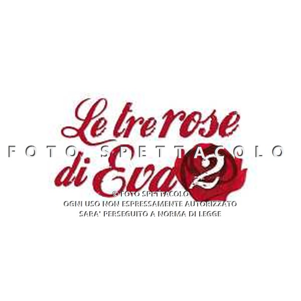 Le tre rose di Eva 2 - Locandina Serie Tv ©Ufficio Stampa Mediaset